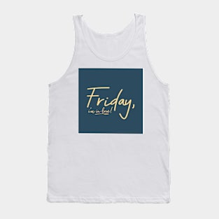 Friday, I’m in love Tank Top